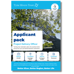 Tyne Rivers Trust - Project Delivery Officer Applicant Pack